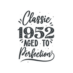 Fototapeta premium Born in 1952 Vintage Retro Birthday, Classic 1952 Aged to Perfection