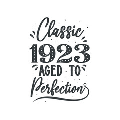 Born in 1923 Vintage Retro Birthday, Classic 1923 Aged to Perfection