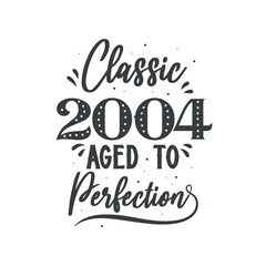 Born in 2004 Vintage Retro Birthday, Classic 2004 Aged to Perfection