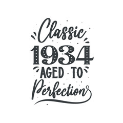Born in 1934 Vintage Retro Birthday, Classic 1934 Aged to Perfection