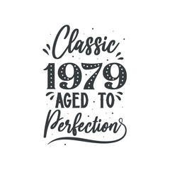 Born in 1979 Vintage Retro Birthday, Classic 1979 Aged to Perfection