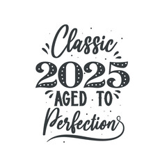 Born in 2025 Vintage Retro Birthday, Classic 2025 Aged to Perfection