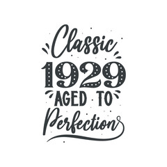 Born in 1929 Vintage Retro Birthday, Classic 1929 Aged to Perfection