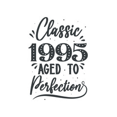 Born in 1995 Vintage Retro Birthday, Classic 1995 Aged to Perfection