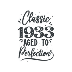Born in 1933 Vintage Retro Birthday, Classic 1933 Aged to Perfection