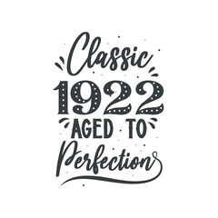Born in 1922 Vintage Retro Birthday, Classic 1922 Aged to Perfection