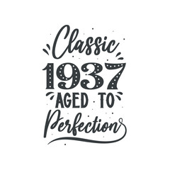 Born in 1937 Vintage Retro Birthday, Classic 1937 Aged to Perfection