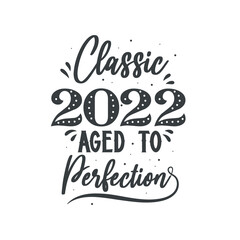 Born in 2022 Vintage Retro Birthday, Classic 2022 Aged to Perfection