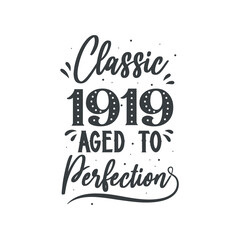 Born in 1919 Vintage Retro Birthday, Classic 1919 Aged to Perfection