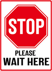 A sign that says : STOP AND WAIT HERE