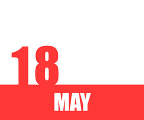 May. 18th day of month, calendar date. Red numbers and stripe with white text on isolated background. Concept of day of year, time planner, spring month