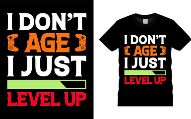 Gamer T-shirt design vector graphic. I don’t age, I just level up, gaming retro t-shirt design. Video game t shirt designs. Game t-shirt design, vector illustration, Shirt design, 