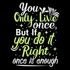 Motivational typography quote or or hand drawn lettering graphic T shirt design