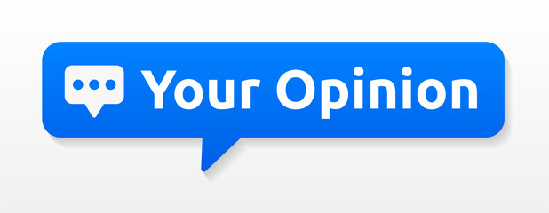 Your opinion banner. Your opinion on speech bubble.