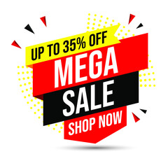 Mega Sale offer, price reduction, shop now, guaranteed sale banner, badge or label. Marketing vector illustration. Today discount clearance up to 35% off,