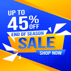 End of Season Sale offer. up to 45% off, price reduction, shop now, guaranteed sale banner, badge or label. Marketing vector illustration. Today discount clearance