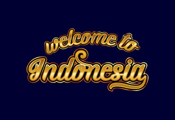 Welcome To Indonesia Word Text Creative Font Design Illustration. Welcome sign