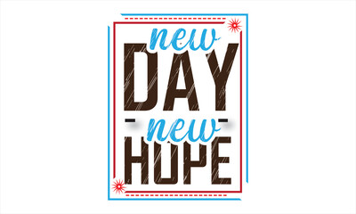 new day new hope typography t-shirt design