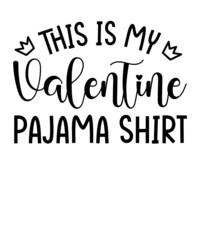 This is my valentine pajama shirt svg design