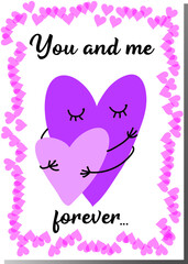 You and me! Beautiful vector designed card for Valentine`s day and other selebrations. For girlfriend, boyfriend, wife, husband, couples etc. Cute decorative illustration to your valentine with love!