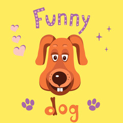 Vector illustration of funny cartoon dog in flat style. Hand drawn text. Design for card or poster. Print for children's T-shirt.