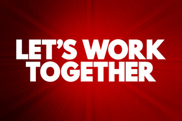 Let's Work Together text quote, concept background