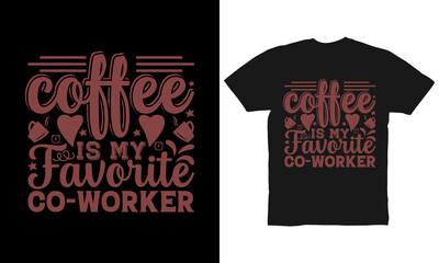 coffee is my favorite coworker t-shirt design