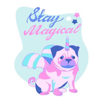 Cute French bulldog in a costume of a unicorn on a blu background. Stay magical - lettering quote. Vector cartoon illustration.