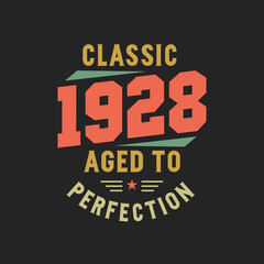 Obraz premium Classic 1928 The Legends. 1928 Vintage Retro Birthday