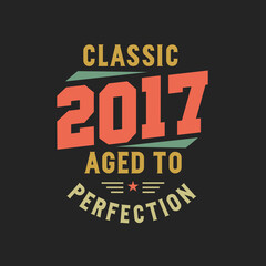Naklejka na ściany i meble Classic 2017 The Legends. 2017 Vintage Retro Birthday