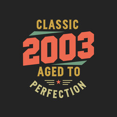 Classic 2003 The Legends. 2003 Vintage Retro Birthday