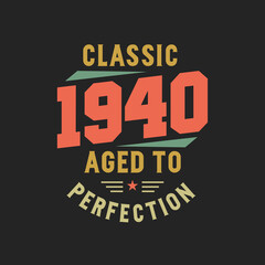 Classic 1940 The Legends. 1940 Vintage Retro Birthday