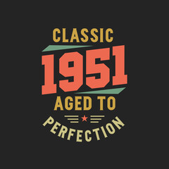 Obraz premium Classic 1951 The Legends. 1951 Vintage Retro Birthday