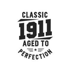 Born in 1911 Vintage Retro Birthday, Classic 1911 The Legends