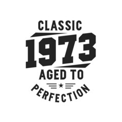 Fototapeta premium Born in 1973 Vintage Retro Birthday, Classic 1973 The Legends