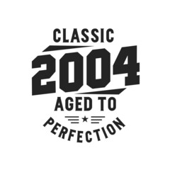 Born in 2004 Vintage Retro Birthday, Classic 2004 The Legends