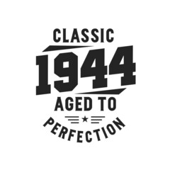 Born in 1944 Vintage Retro Birthday, Classic 1944 The Legends