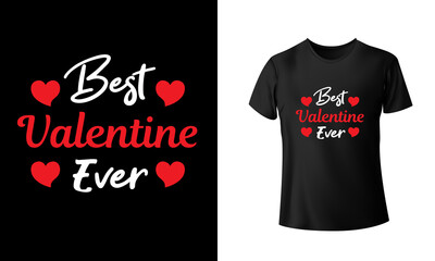 Best Valentine Ever T-shirt Design