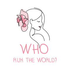 Girl power, woman with flower and lettering quote who run the world. united. Feminist female vector in one line art for International Women day