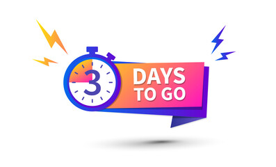 3 Days to go. Countdown timer. Colourful banner. Time icon. Count time sale. Vector stock illustration.