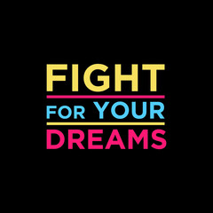 Fight for Your Dreams t-shirt typography design vector