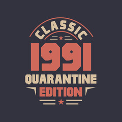 Classic 1991 Quarantine Edition. 1991 Vintage Retro Birthday
