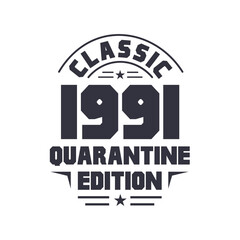Born in 1991 Vintage Retro Birthday, Classic 1991 Quarantine Edition