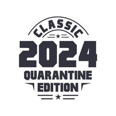 Born in 2024 Vintage Retro Birthday, Classic 2024 Quarantine Edition