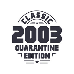 Born in 2003 Vintage Retro Birthday, Classic 2003 Quarantine Edition
