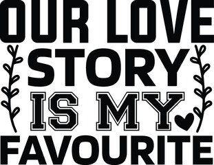 Our love story is my favourite