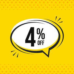 4% off. Discount vector emblem for sales, labels, promotions, offers, stickers, banners, tags and web stickers. New offer. Discount emblem in black and white colors on yellow background.