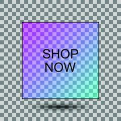 Shop now symbol. Modern trendy button or banner with text 