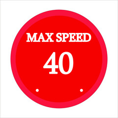 maximum speed 40. Red circle and white background
