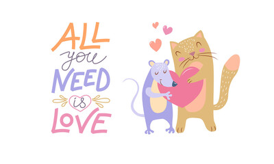 A pair of cute animals in love - a rat and a cat, holding a heart in their paws. Inscription - all you need is love . Postcard Happy Valentine's Day. 